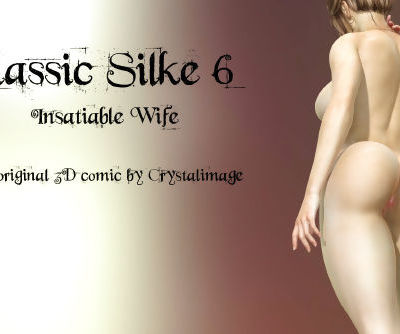CrystalImage- Classic Silke 6- Insatiable Wife