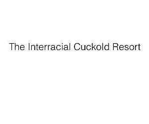 De interracial Cuckold resort